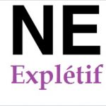 Ne explétif, qu’est-ce que c’est ?