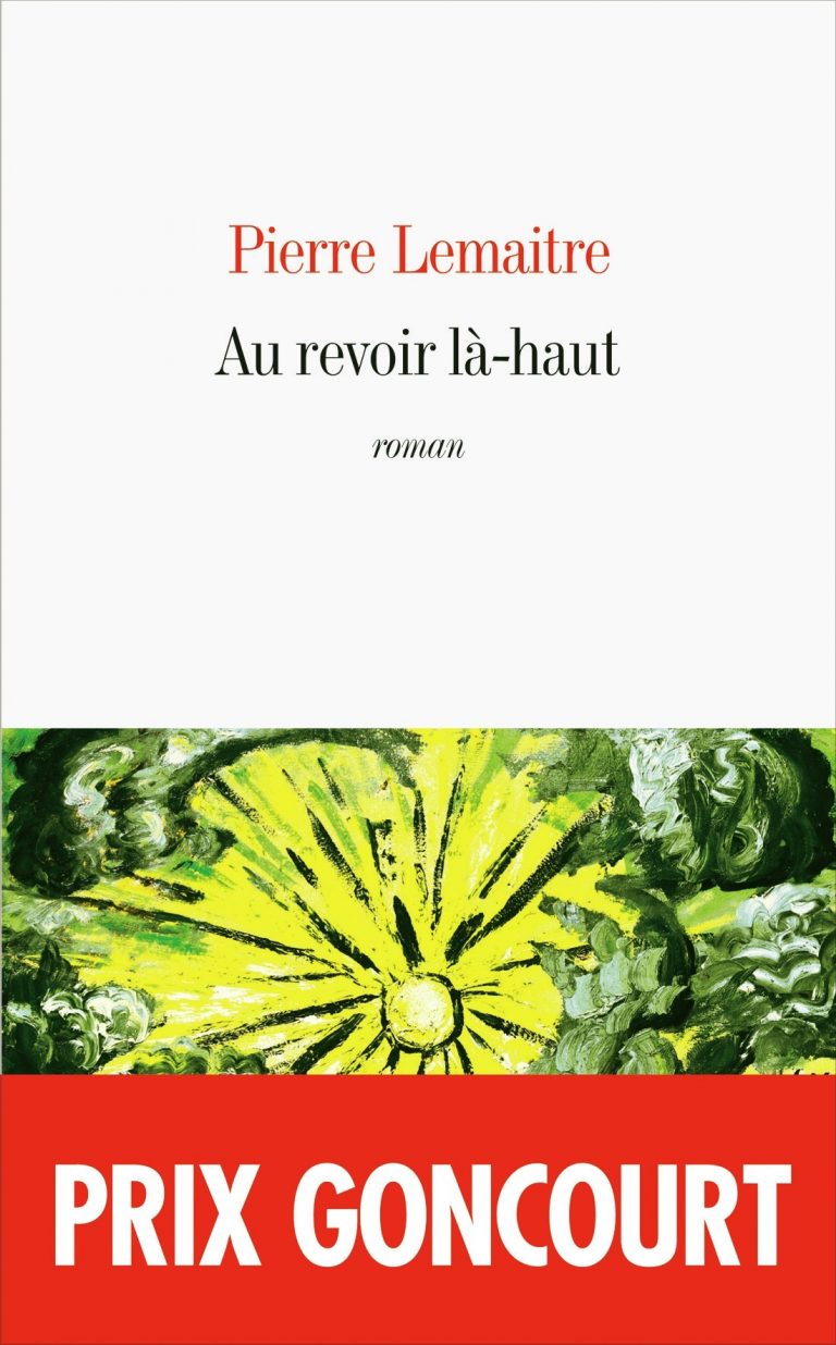 Livre De Pierre Lemaitre Au Revoir La Haut Au revoir là-haut, le succès littéraire de Pierre Lemaitre à l’écran