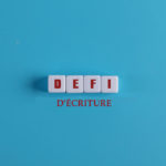 Retour sur le Défi d’écriture 1000 mots / 7 jours